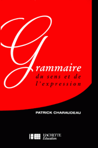 Charaudeau - Grammaire du sens et de l'expression