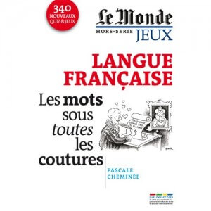 Le monde : les mots de la langue française sous toutes les coutures