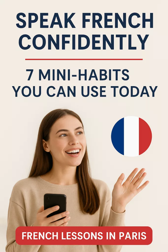 Habits to Speak French with Confidence in Paris or online